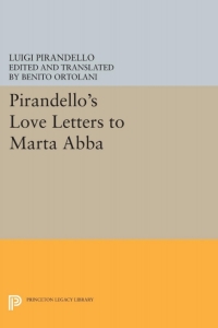 Cover image: Pirandello's Love Letters to Marta Abba 9780691654584