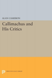 Cover image: Callimachus and His Critics 9780691606125