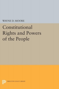 Cover image: Constitutional Rights and Powers of the People 9780691600536