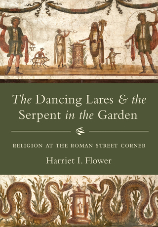 Cover image: The Dancing Lares and the Serpent in the Garden 9780691175003