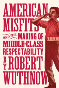 Immagine di copertina: American Misfits and the Making of Middle-Class Respectability 9780691210711