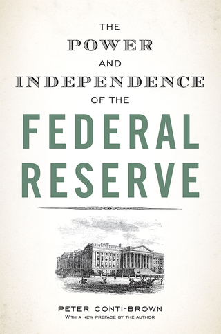 Cover image: The Power and Independence of the Federal Reserve 9780691178387