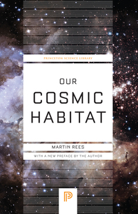 Cover image: Our Cosmic Habitat 9780691178097