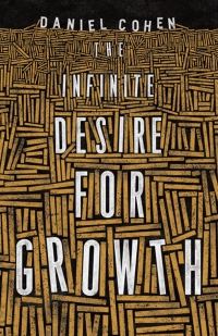 Cover image: The Infinite Desire for Growth 9780691172538