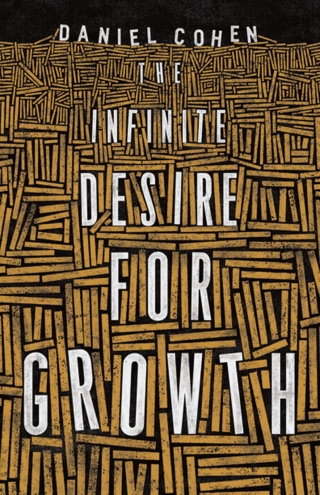 Cover image: The Infinite Desire for Growth 9780691172538
