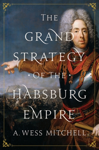 Imagen de portada: The Grand Strategy of the Habsburg Empire 9780691196442