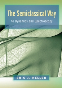 Omslagafbeelding: The Semiclassical Way to Dynamics and Spectroscopy 9780691163734
