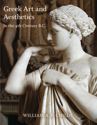 Omslagafbeelding: Greek Art and Aesthetics in the Fourth Century B.C. 9780691176468