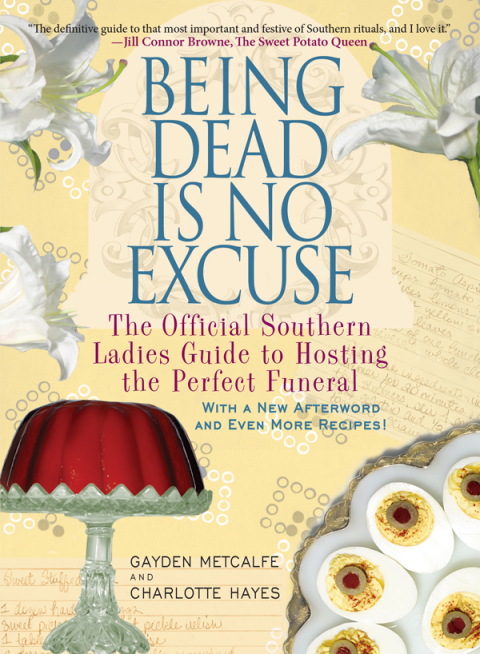 Being Dead Is No Excuse: The Official Southern Ladies Guide to Hosting the Perfect Funeral - FULL INSTANT DOWNLOAD | PDF DOCX EPUB