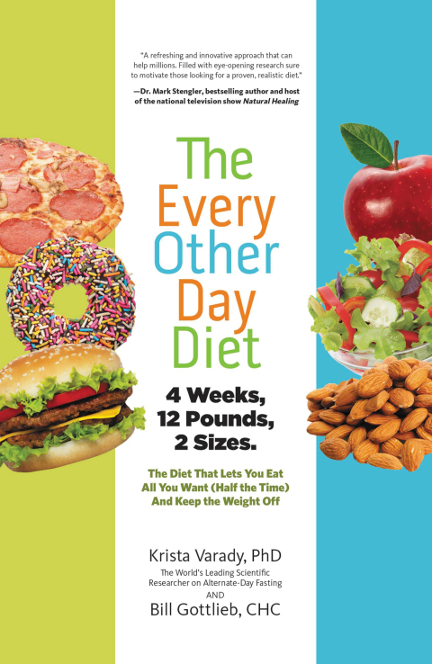 The Every-Other-Day Diet: The Diet That Lets You Eat All You Want (Half the Time) and Keep the Weight Off - FULL INSTANT DOWNLOAD | PDF DOCX EPUB