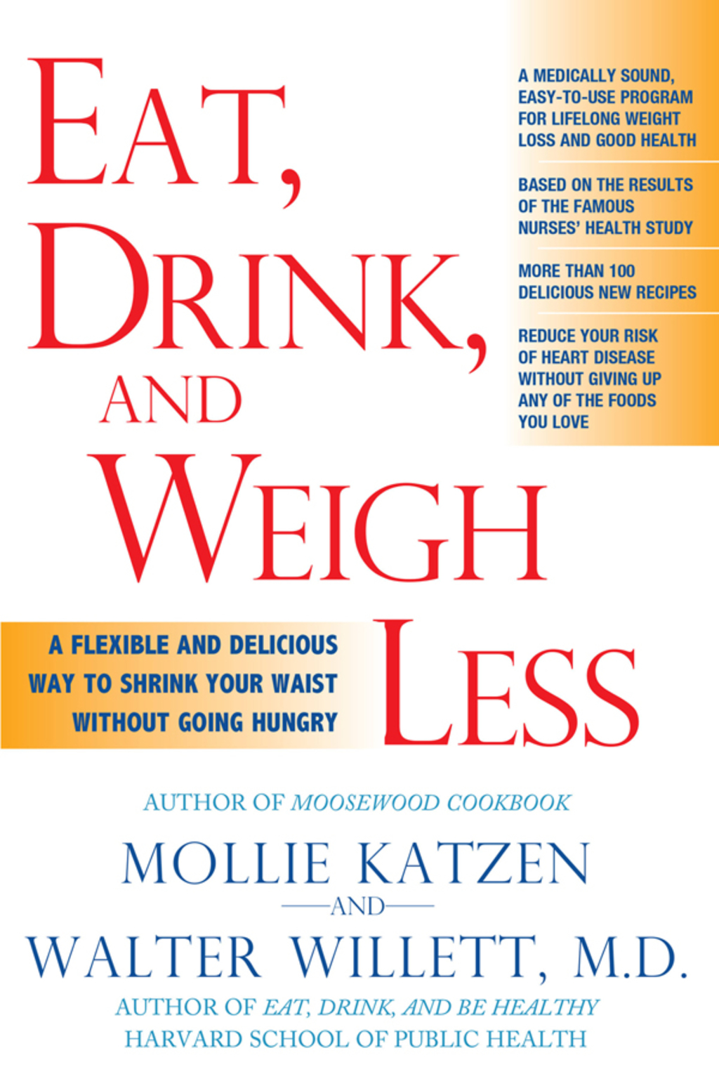 Eat, Drink, and Weigh Less A Flexible and Delicious Way to Shrink Your Waist Without Going Hungry