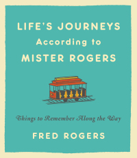 Cover image: Life's Journeys According to Mister Rogers 9781401301699