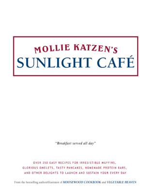 Cover image: Mollie Katzen's Sunlight Cafe 9781401330996