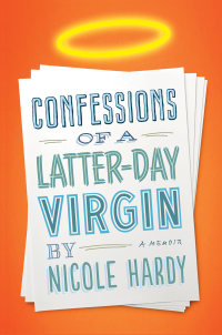 Cover image: Confessions of a Latter-day Virgin 9781401342906