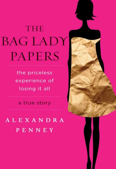 The Bag Lady Papers: The Priceless Experience of Losing It All - FULL INSTANT DOWNLOAD | PDF DOCX EPUB