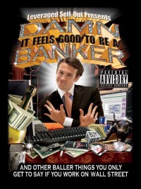 Cover image: Damn, It Feels Good to Be a Banker 9781401395346