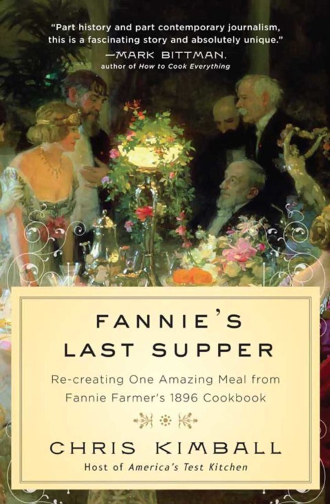 Fannie's Last Supper: Re-creating One Amazing Meal from Fannie Farmer's 1896 Cookbook - FULL INSTANT DOWNLOAD | PDF DOCX EPUB