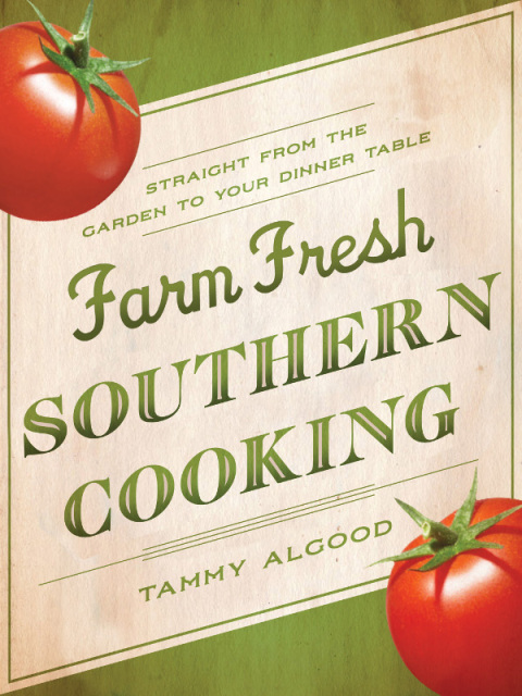 Farm Fresh Southern Cooking: Straight from the Garden to Your Dinner Table - FULL INSTANT DOWNLOAD | PDF DOCX EPUB