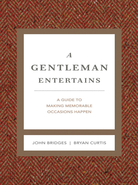 A Gentleman Entertains Revised and Expanded: A Guide to Making Memorable Occasions Happen - FULL INSTANT DOWNLOAD | PDF DOCX EPUB