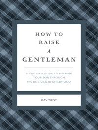Cover image: How to Raise a Gentleman Revised and Expanded 9781401604615