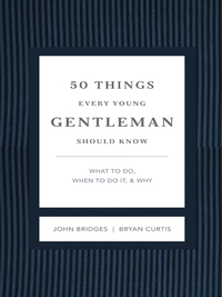 Imagen de portada: 50 Things Every Young Gentleman Should Know Revised and Expanded 9781401604653