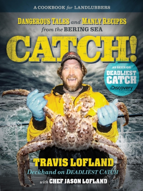 Catch!: Dangerous Tales and Manly Recipes from the Bering Sea - FULL INSTANT DOWNLOAD | PDF DOCX EPUB