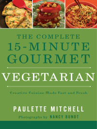 表紙画像: The Complete 15-Minute Gourmet: Vegetarian 9781401604943