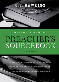 Cover image: Nelson's Annual Preacher's Sourcebook, Volume 4 9781401675868
