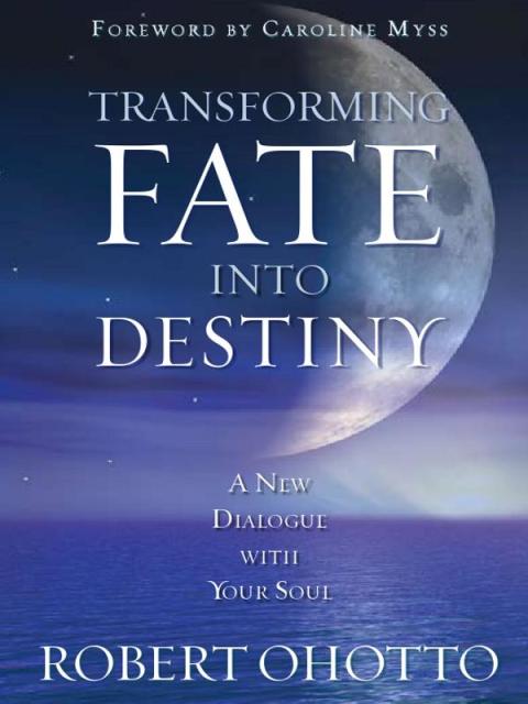 Transforming Fate Into Destiny : A New Dialogue with Your Soul - FULL INSTANT DOWNLOAD | PDF DOCX EPUB