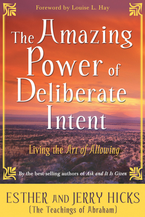 The Amazing Power of Deliberate Intent : Living the Art of Allowing - FULL INSTANT DOWNLOAD | PDF DOCX EPUB