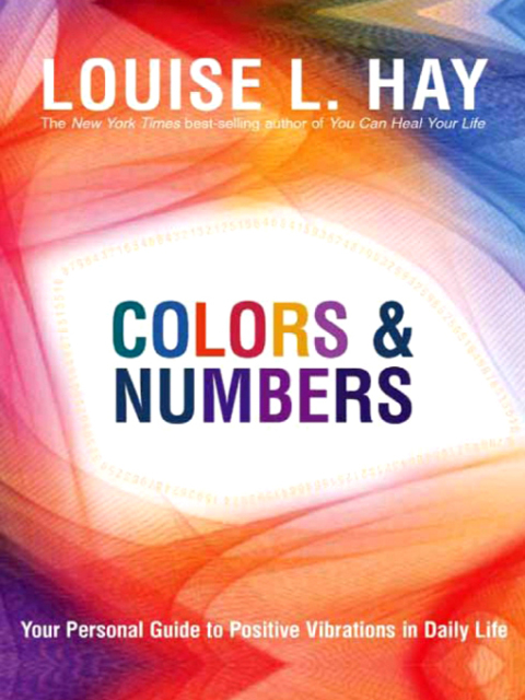 Colors & Numbers : Your Personal Guide to Positive Vibrations in Daily Life - FULL INSTANT DOWNLOAD | PDF DOCX EPUB
