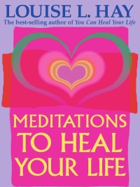 Cover image: Meditations to Heal Your Life 9781561706891