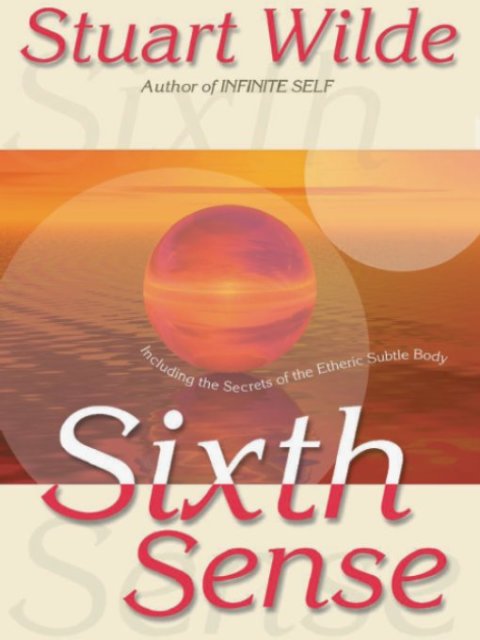Sixth Sense: Including the Secrets of the Etheric Subtle Body - FULL INSTANT DOWNLOAD | PDF DOCX EPUB