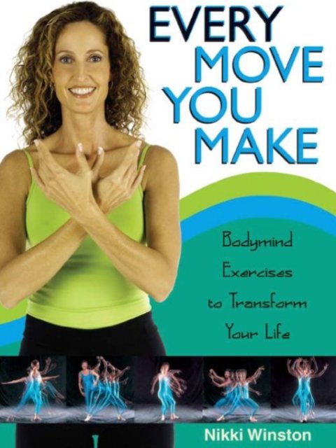 Every Move You Make: Bodymind Exercises to Transform Your Life - FULL INSTANT DOWNLOAD | PDF DOCX EPUB