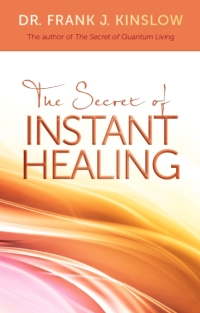 Cover image: The Secret of Instant Healing 9781401931940