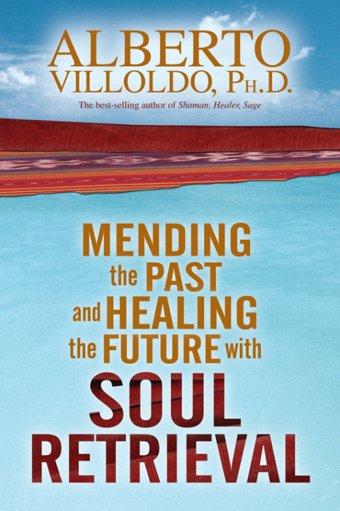 Mending The Past & Healing The Future With Soul Retrieval - FULL INSTANT DOWNLOAD | PDF DOCX EPUB