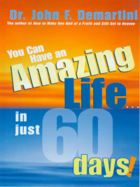 Cover image: You Can Have An Amazing Life In Just 60 Days! 9781401905507