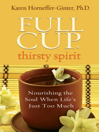 Cover image: Full Cup, Thirsty Spirit 9781401939939