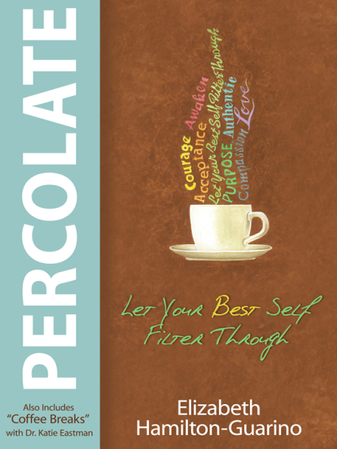 Percolate: Let Your Best Self Filter Through - FULL INSTANT DOWNLOAD | PDF DOCX EPUB