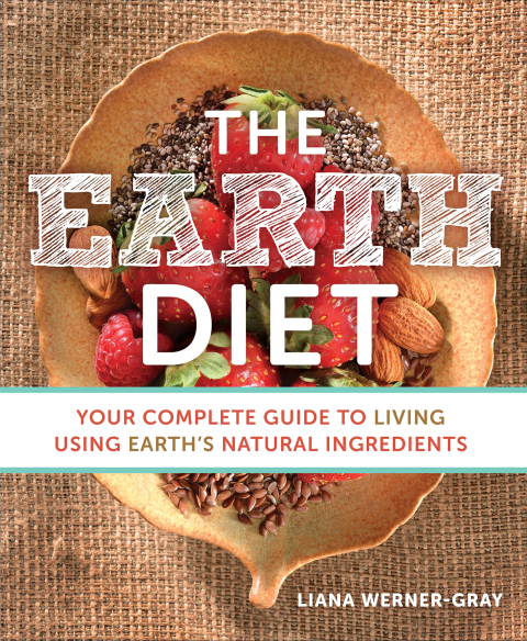 The Earth Diet: Your Complete Guide to Living Using Earth's Natural Ingredients - FULL INSTANT DOWNLOAD | PDF DOCX EPUB