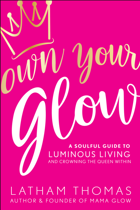 Own Your Glow: A Soulful Guide to Luminous Living and Crowning the Queen Within - FULL INSTANT DOWNLOAD | PDF DOCX EPUB