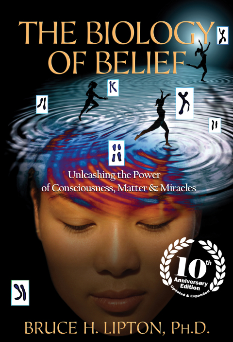The Biology of Belief 10th Anniversary Edition: Unleashing the Power of Consciousness, Matter, and Miracles - FULL INSTANT DOWNLOAD | PDF DOCX EPUB