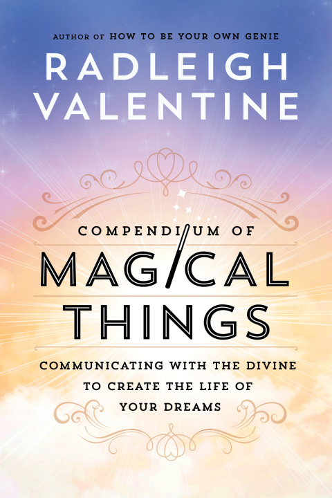 Compendium of Magical Things: Communicating with the Divine to Create the Life of Your Dreams - FULL INSTANT DOWNLOAD | PDF DOCX EPUB