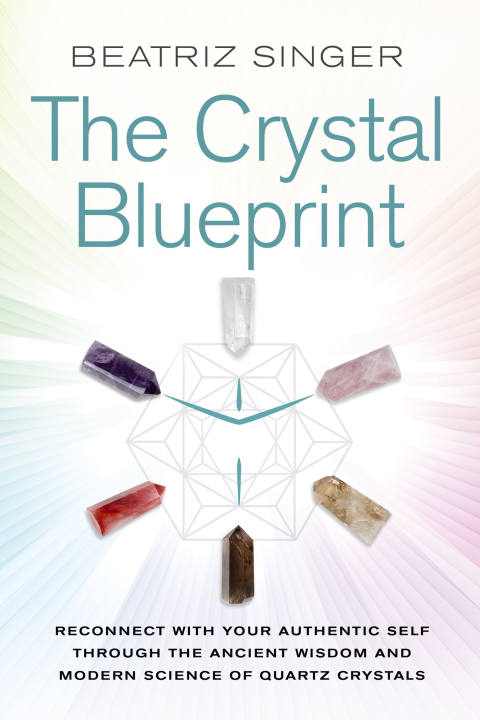 Crystal Blueprint: Reconnect with Your Authentic Self Through the Ancient Wisdom and Modern Science of Quartz Crystals - FULL INSTANT DOWNLOAD | PDF DOCX EPUB