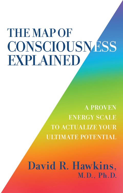 The Map of Consciousness Explained: A Proven Energy Scale to Actualize Your Ultimate Potential - FULL INSTANT DOWNLOAD | PDF DOCX EPUB