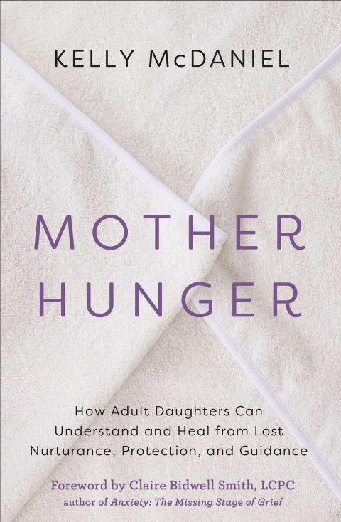 Mother Hunger : How Adult Daughters Can Understand and Heal from Lost Nurturance, Protection, and Guidance - FULL INSTANT DOWNLOAD | PDF DOCX EPUB