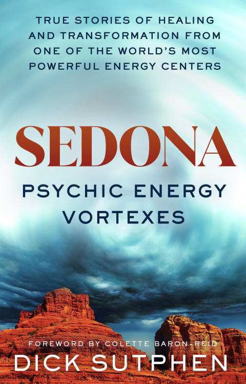 Sedona, Psychic Energy Vortexes: True Stories of Healing and Transformation from One of the Worlds Most Powerful Energy Centers - FULL INSTANT DOWNLOAD | PDF DOCX EPUB