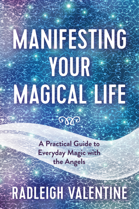 Manifesting Your Magical Life: A Practical Guide to Everyday Magic with the Angels - FULL INSTANT DOWNLOAD | PDF DOCX EPUB
