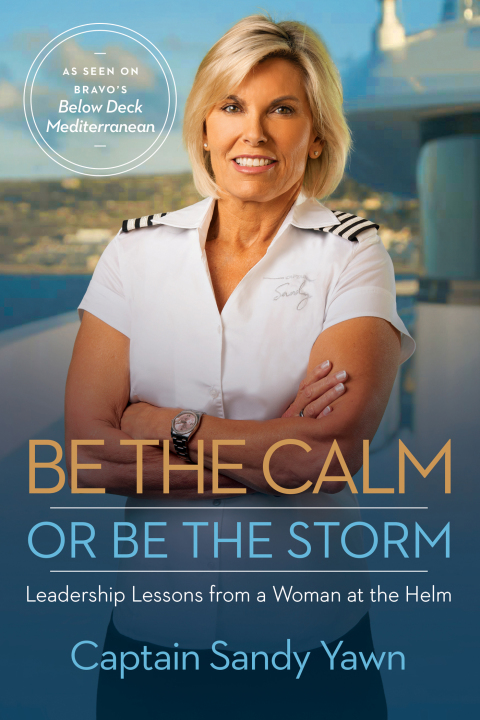 Be the Calm or Be the Storm: Leadership Lessons from a Woman at the Helm - FULL INSTANT DOWNLOAD | PDF DOCX EPUB