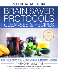 Cover image: Medical Medium Brain Saver Protocols, Cleanses & Recipes 9781401971335